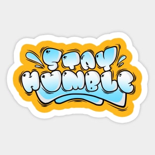 STAY HUMBLE Sticker